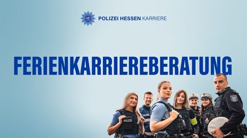 Schriftzug „Ferienkarriereberatung“. Rechts im Bild sieht man sieben Polizeibeamte in Uniform.